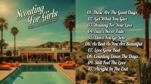 Scouting for girls - These Are the Good Days-2026г