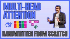 8) Multi-Head Attention Handwritten from Scratch