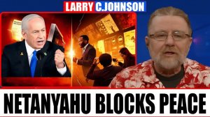Israel Blocks Ceasefire Shocking Truth Behind US Panic  Larry Johnson Explained