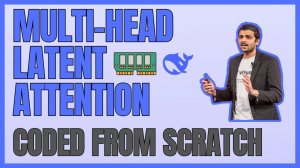 13) Multi-Head Latent Attention Coded from Scratch in Python