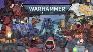 4 ЭПИК ! серии из вселенной WARHAMMER 40k   Мультики про танки