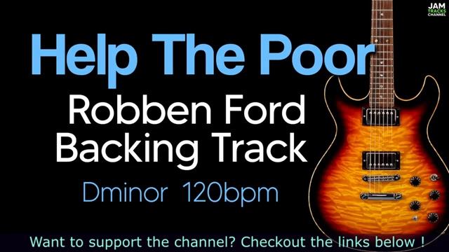 Минусовка для гитары - Help The Poor - Роббен Форд - Dm 120 bpm