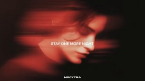 NOCYTRA - Stay One More Night