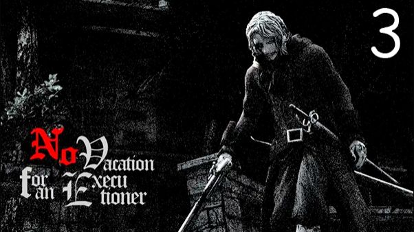 Прохождение No Vacation for an Executioner 3 Финал