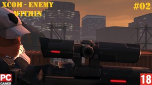 XCOM - Enemy Within (2013) (PC) - Прохождение #02. на Русском.