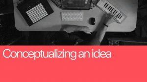 02. Conceptualizing Idea