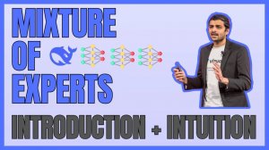 18) Mixture of Experts (MoE) Introduction