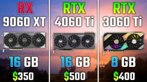 RX 9060 XT vs RTX 4060 Ti vs RTX 3060 Ti | 7 игр | Ryzen 7 7800X3D | 1080p
