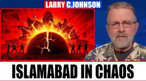 Islamabad Implosion Explained  Larry Johnson Explained