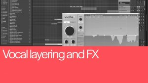 15. Vocal Layering and FX