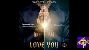 Sargsyan Beats - Love You (KalashnikoFF Mix 2026)