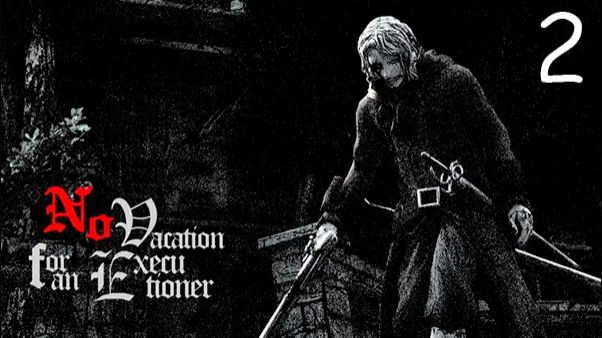 Прохождение No Vacation for an Executioner #2 Исповедь палача