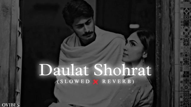 Daulat Shohrat (Slowed And Reverb) OVibes #viral #trending