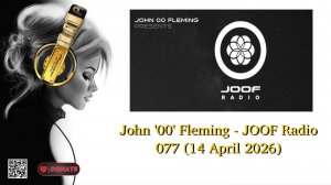 John '00' Fleming - JOOF Radio 077 (14 April 2026)