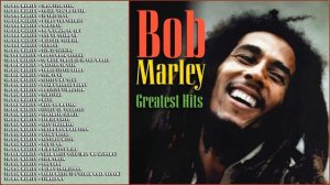 Bob Marley - Greatest Hits Боб Марли - Величайшие Хиты и Лучшие Песни
