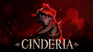Новый мрачный Rogue-lite экшен (РЕЛИЗ) - Cinderia