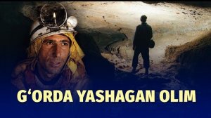 🍿 Geolog olim chuqur g‘orda yolg‘iz yashab qanday kashfiyotlar qilgandi?