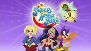 DC Super Hero Girls! 🦸♀️ Игра про супергероинь 🎮 Развивающий мультфильм