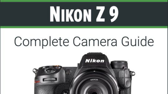 John Greengo - Nikon Z 9 - Complete Camera Guide - Full Course