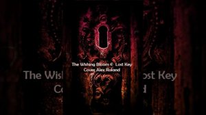 The Wishing Bloom ©  Lost Key   - Cover Alex Roland