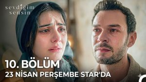 Sevdiğim Sensin 10. Bölüm 1. Tanıtım | 23 NİSAN PERŞEMBE 20.00'de STAR'DA! @StarTV