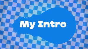 My Intro