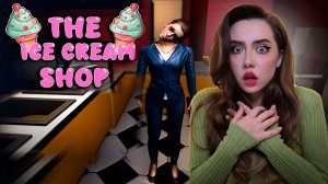ПОСЛЕДНЯЯ СМЕНА в МАГАЗИНЕ МОРОЖЕНОГО?! ➤ The Ice Cream Shop