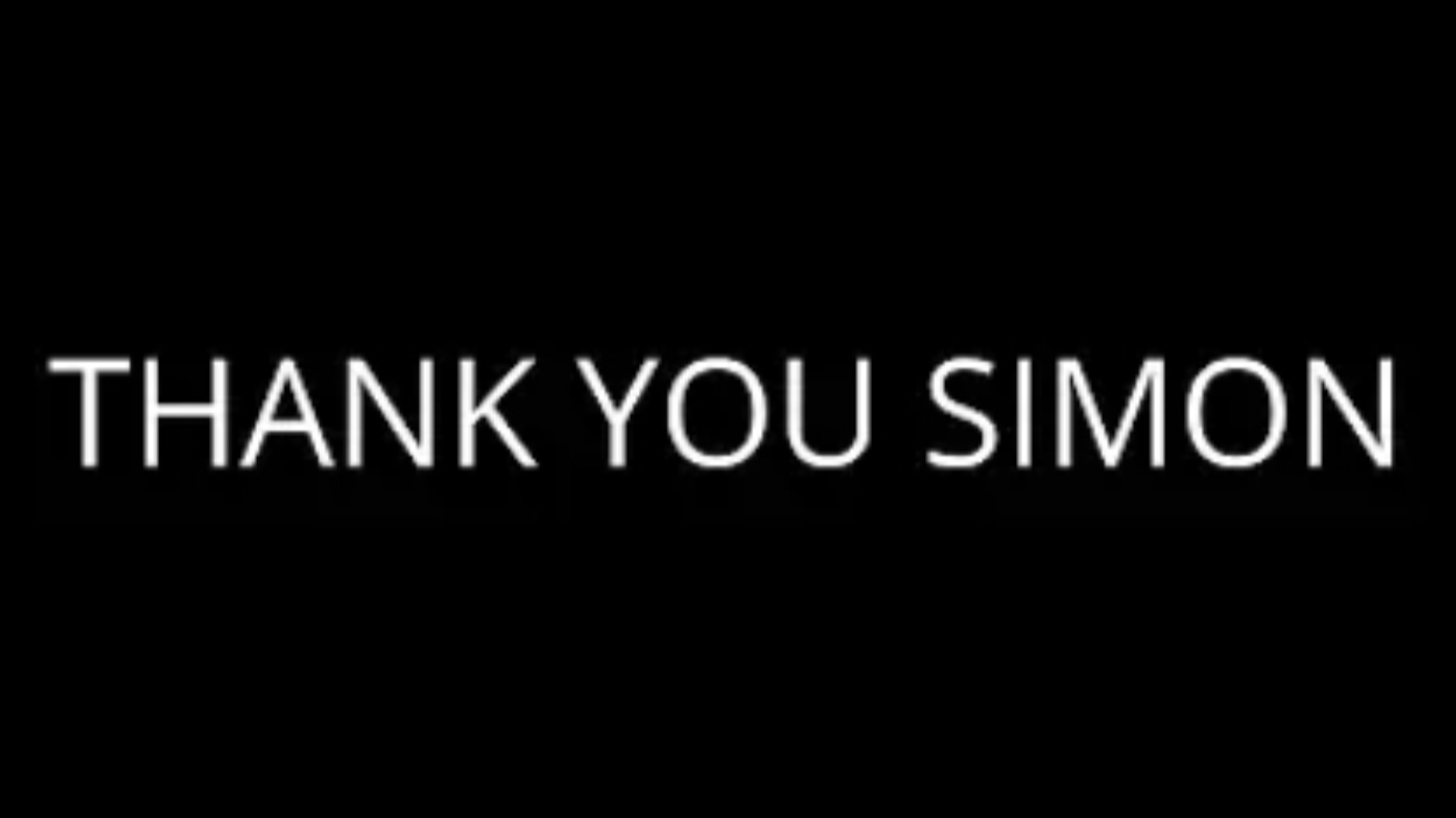 THANK YOU SIMON