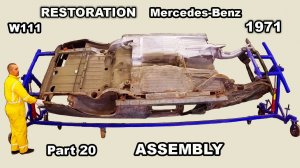 Restoration Mercedes-Benz w111 Part 20 ASSEMBLY