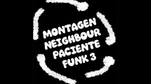Montagen Heighbor Paciente Funk 3 (Slowed)