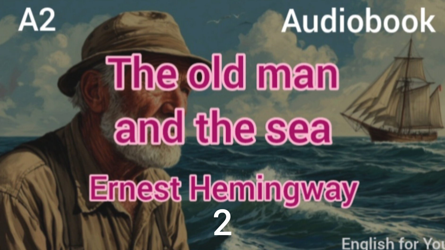 A2. The Old Man And The Sea By Ernest Hemingway. Audiobook. Chapter 2.