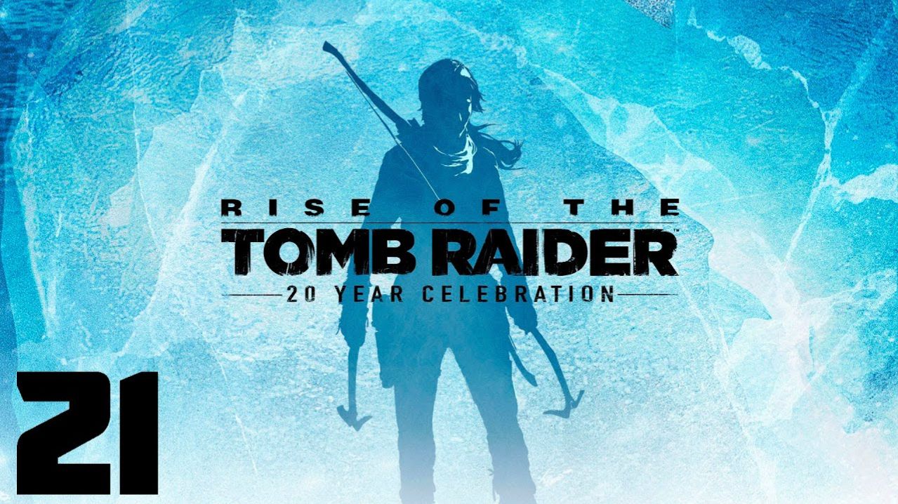 Rise of the Tomb Raider - Часть 21