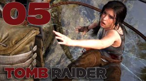 #05 Tomb Raider Definitive Edition (Горный монастырь, Склон горы, Трущобы)