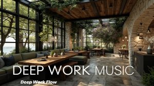 Deep Work Music  Focus Ambient for Maximum Productivity & Coding - Work and Study Music