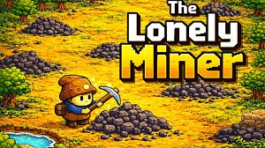 ОДИНОКИЙ ШАХТЕР The Lonely Miner