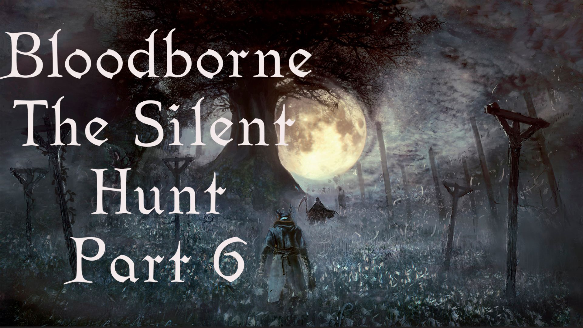 Bloodborne | Тихая охота. Часть 6