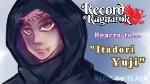 Реакция Богов на Итадори / Персонажи из "Повесть о конце света" / Гача реакция / Record Of Ragnarok