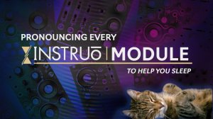 Pronouncing Every Instruo Module to Help You Sleep