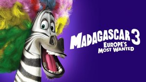 Мадагаскар 3 (2012) / Madagascar 3: Europe's Most Wanted