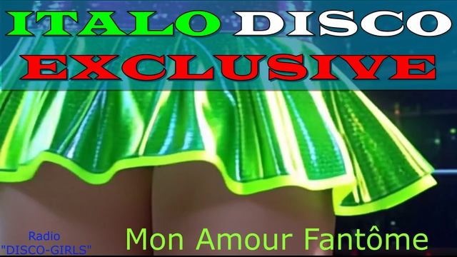 DISCO-GIRLS - Mon Amour Fantôme / ITALO DISCO Hits / Italodance / Disco 80s 90s / Romantic Disco
