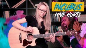 Incubus - Love Hurts / разбор на гитаре + кавер