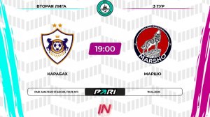 Карабах - Маршо | 3 тур | Центр | Pari Amateur League