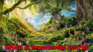 Louis Armstrong «What a wonderful world»
