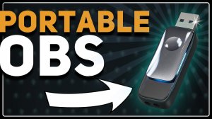 OBS Portable — КАК СОЗДАТЬ ПОРТАТИВНУЮ OBS — Для Тестов и Переноса!