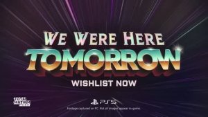 We Were Here Tomorrow - трейлер с демонстрацией игрового процесса PS5