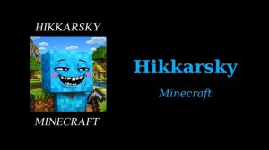 Hikkarsky - Minecraft