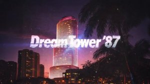 ＤＲＥＡＭ ＴＯＷＥＲ ＇８７