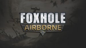 FOXHOLE #3 - Новая глава рядового Райана!