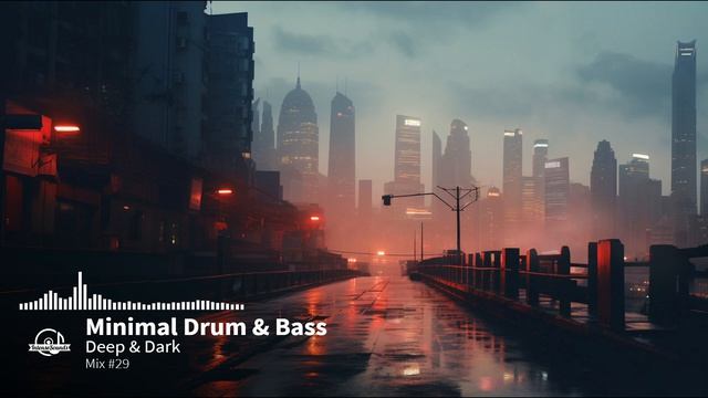 Minimal Drum  Bass Mix 29 Deep  Dark DnB