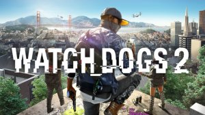 ИГРОФИЛЬМ Watch Dogs 2 (все катсцены, на русском) прохождение без комментариев